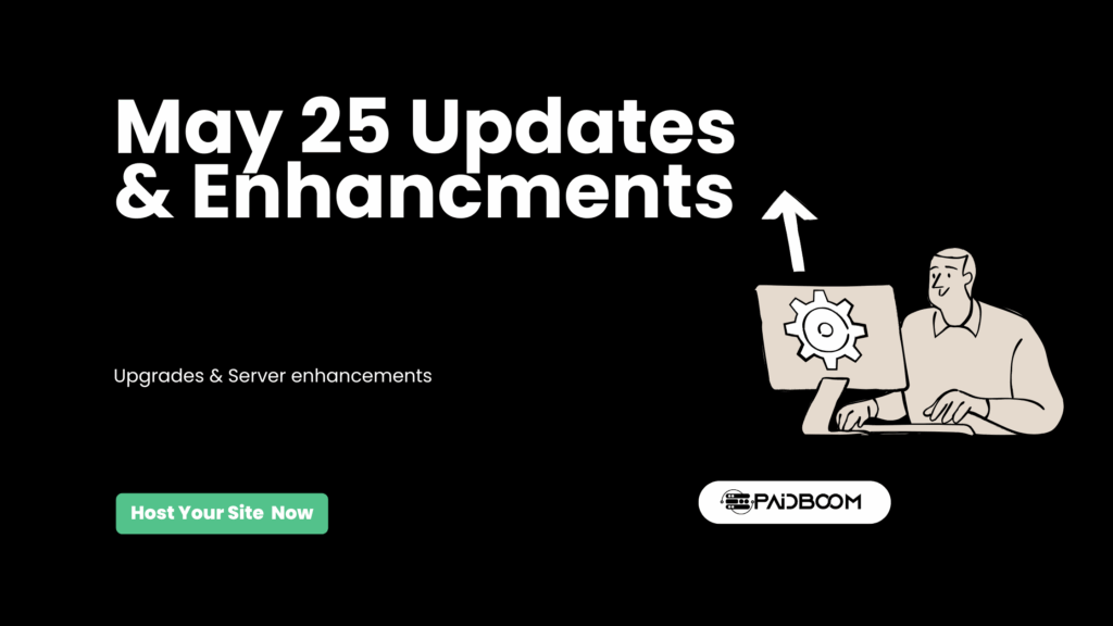 Paidboom hosting May 2025 updates & enhancements (1)